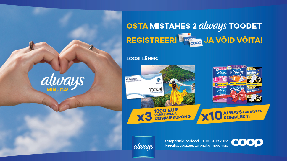 VÕITJAD ON SELGUNUD! Always kampaania 1.08.-31.08.2022