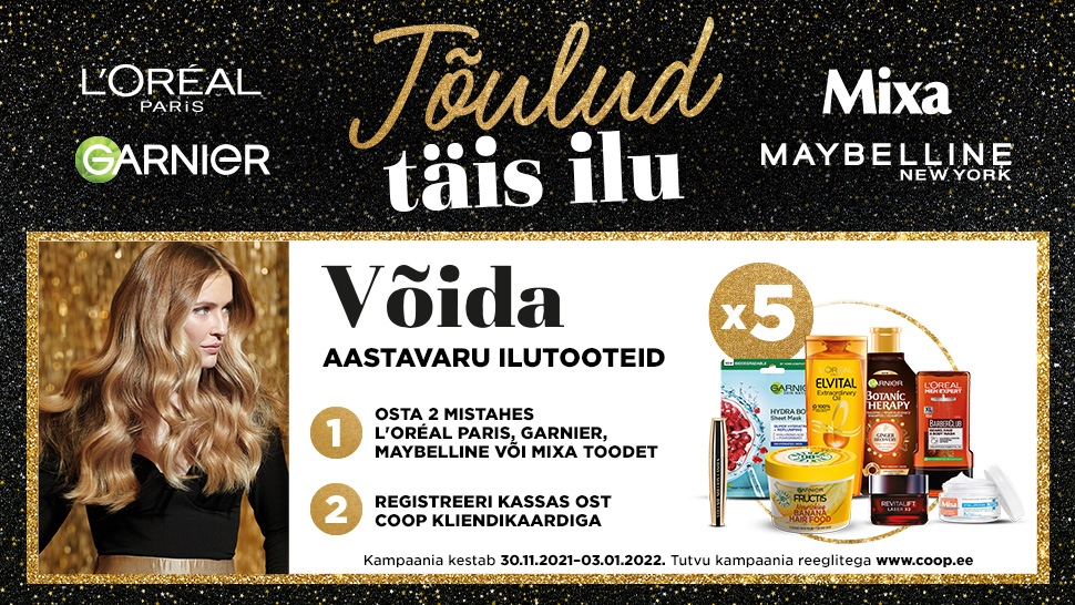 VÕITJAD ON SELGUNUD! L’Oréal Paris, Garnier, Maybelline, Mixa kampaania 30.11-3.01