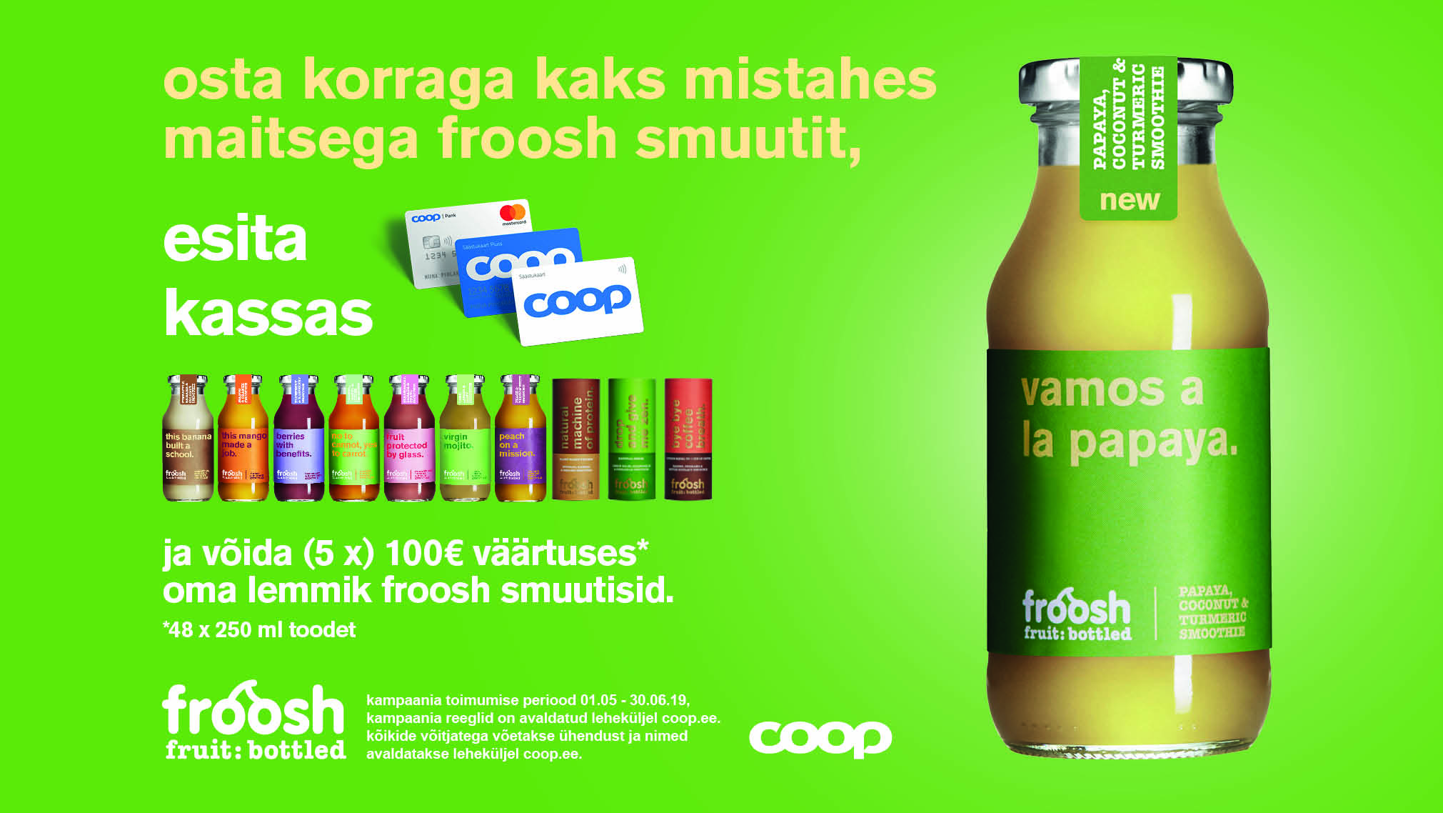 VÕITJAD ON SELGNUNUD! Froosh kampaania 01.05-30.06