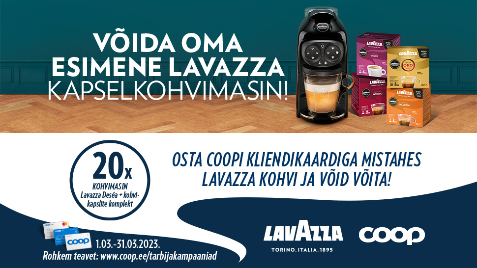 VÕITJAD ON SELGUNUD! Lavazza kohvi kampaania 01.03-31.03.2023