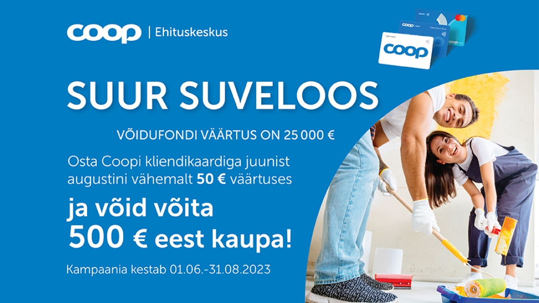 KAMPAANIA ON LÕPPENUD! Coop Ehituskeskuse Suur Suveloos 01.06.-31.08.2023