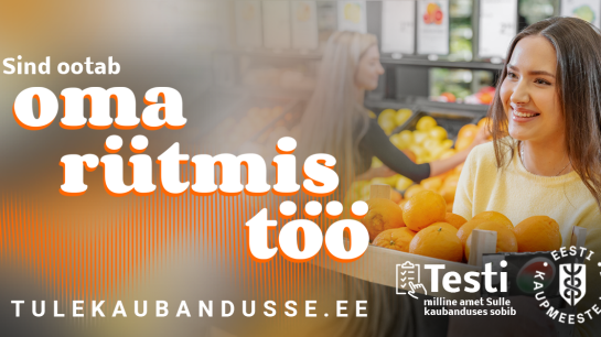Eesti Kaupmeeste Liit kutsub noori leidma töö kaubanduses