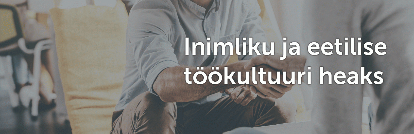 Inimlik ja eetiline töökultuur